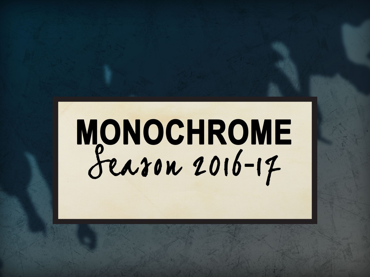 Monochrome 2016/17